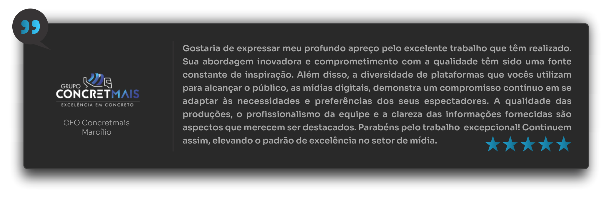 Gostaria de expressar meu profundo apreço pelo excelente trabalho que têm realizado. Sua abordagem inovadora  e comprometimento com a qualidade têm sido uma fonte constante de inspiração.  Além disso, a diversidade de plataformas que vocês utilizam para alcançar o público, as mídias digitais, demonstra um compromisso contínuo em se adaptaràs necessidades e preferências dos seus espectadores. A qualidade das  produções, o profissionalismo da equipe e a clareza das informações fornecidas são aspectos  que merecem ser destacados. Parabéns pelo trabalho excepcional! Continuem assim, elevando o padrão de  excelência no setor de mídia.